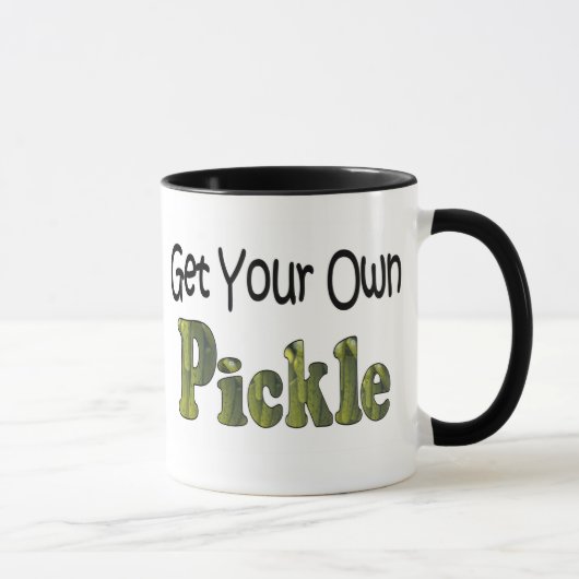 Mug Obtenez Votre Propre Cornichon (Droite)