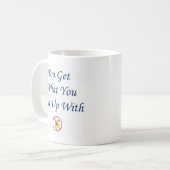 Mug Obtenez vous ce que vous acceptez (Devant gauche)