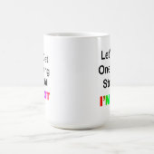 Mug Obtenons une chose juste... Je ne suis pas (Centre)