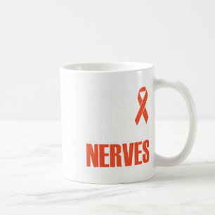 Mug Obtient sur mes nerfs une sclérose en plaques Sens