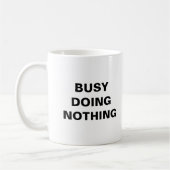 MUG OCCUPÉ À RIEN FAIRE (Gauche)