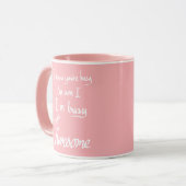 Mug Occupé Être Formidable Drôle manuscrit Slogan Rose (Devant gauche)