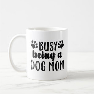 Mug Occupé Être Une Maman De Chien