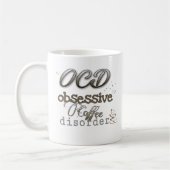Mug OCD obsessive coffee disorder acute and unique  (Gauche)