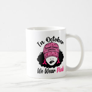 Mug Octobre Nous Portons Rose Black Girl Cancer du sei