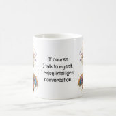 Mug Of Course I Talk to Myself Rooster Humorous  (Centre)