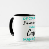 Mug Of Course I'm Awesome I'm A Case Manager 2 (Devant gauche)