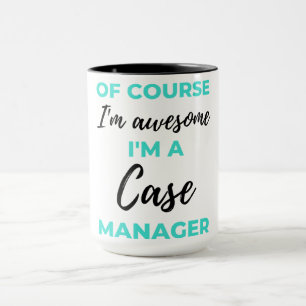 Mug Of Course I'm Awesome I'm A Case Manager 2