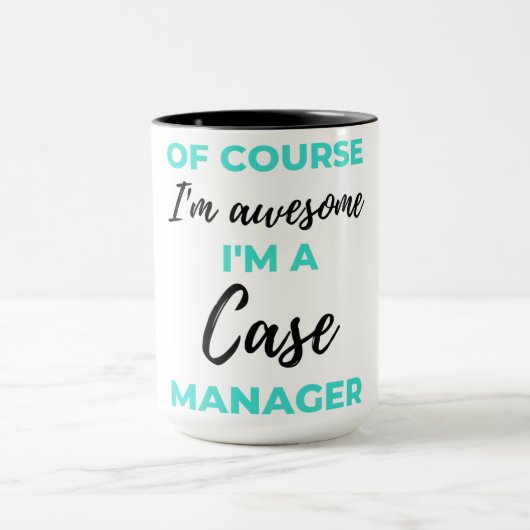 Mug Of Course I'm Awesome I'm A Case Manager 2 (Centre)