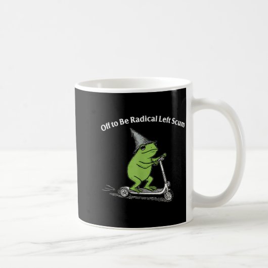 Mug Off to be radical left scum funny frog meme (Droite)