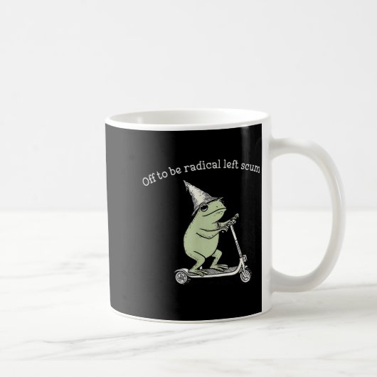 Mug Off to be radical left scum funny meme frog (Droite)