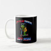 Mug Off to be radical left scum funny sarcastic (Gauche)