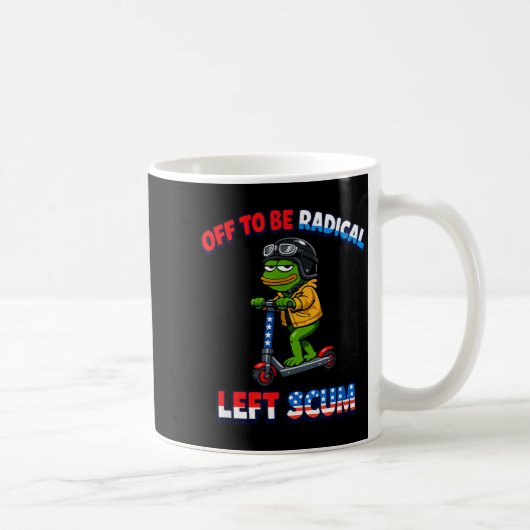 Mug Off to be radical left scum funny sarcastic (Droite)