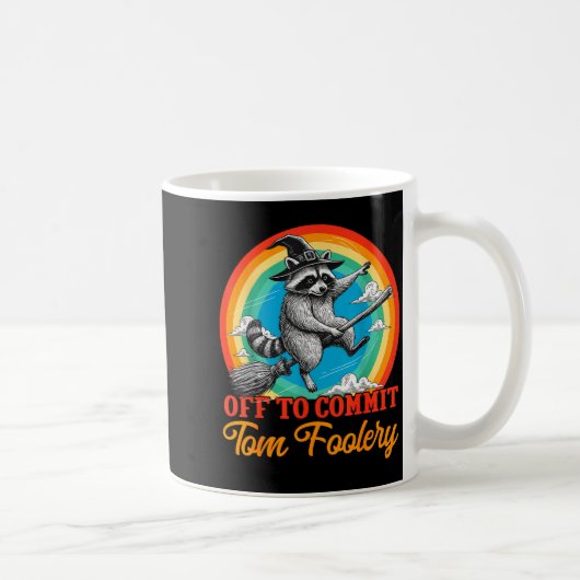 Mug Off To Commit Tom Foolery Raccoon Funny Retro Desi (Droite)