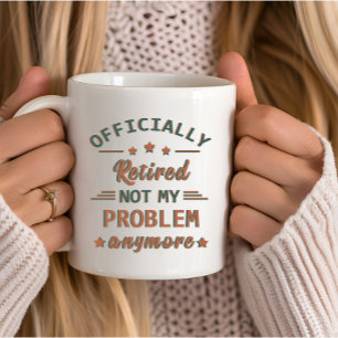 Mug Officiellement à la retraite, ce n'est plus mon pr