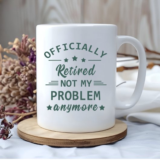Mug Officiellement mis à la retraite ne plus mon probl