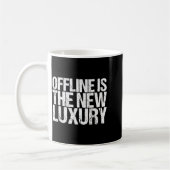 Mug Offline Is The New Luxury Shirt Funny Saying  (Gauche)