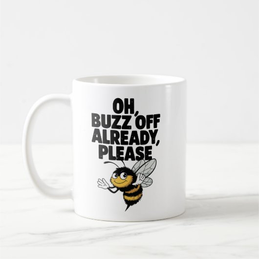 Mug Oh, Buzz Off Déjà - Drôle Bee Pun (Gauche)