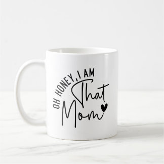 Mug Oh chérie, je suis cette maman | Funny Sassy Maman