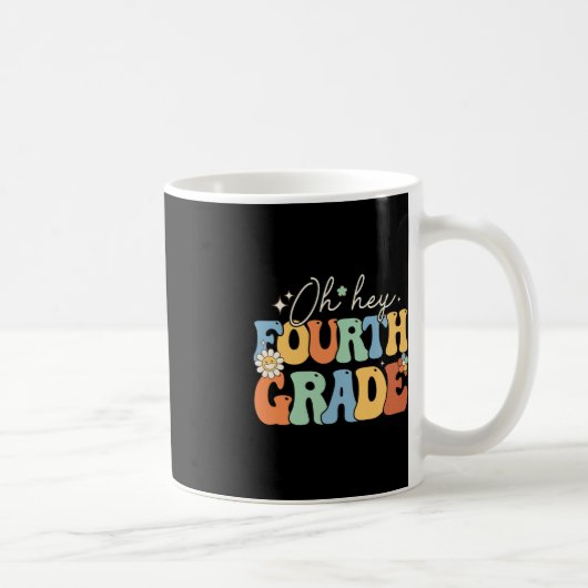 Mug Oh Hey 4e année Super 4e année Enseignant Retour (Droite)
