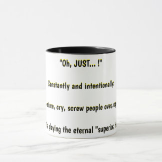 Mug "Oh, JUSTE... !" Constamment et intentionnellement