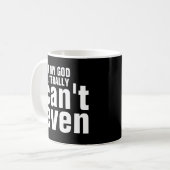 Mug Oh mon Dieu je ne peux pas littéralement même (Devant gauche)