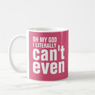 Mug Oh Mon Dieu, je ne peux pas même littéralement