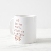 Mug Oh Non Mon cirque Mes singes Citation amusante (Devant gauche)
