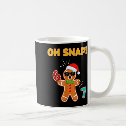Mug Oh Snap 67 Six Seven Meme Gingerbread Man Funny 67 (Droite)