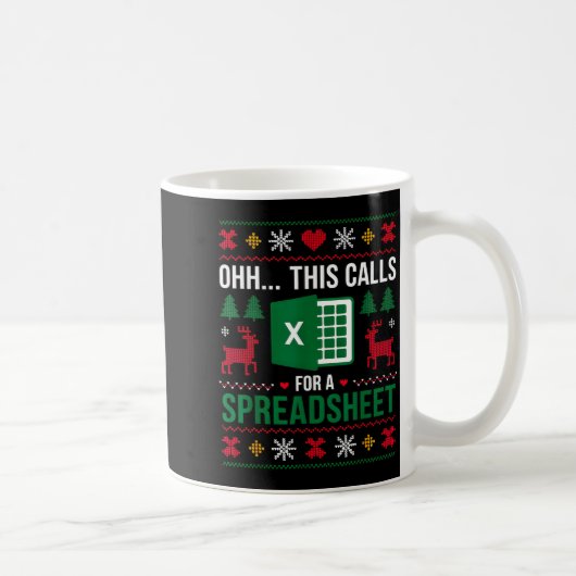 Mug Oh This Calls For A Spreadsheet Christmas  (Droite)