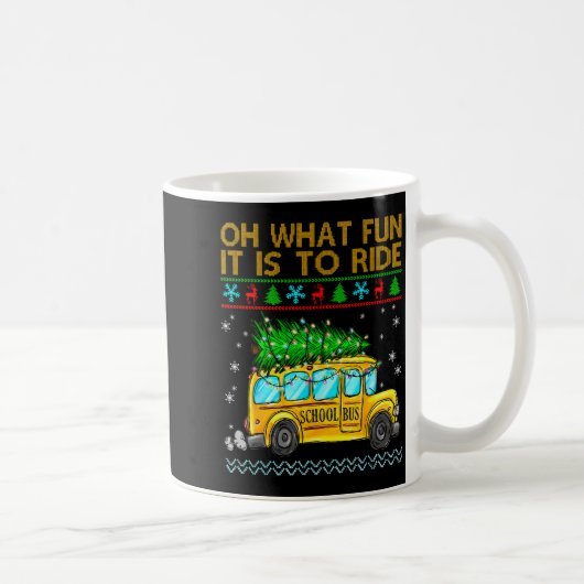 Mug Oh What Fun It Is To Ride Funny Christmas School B (Droite)