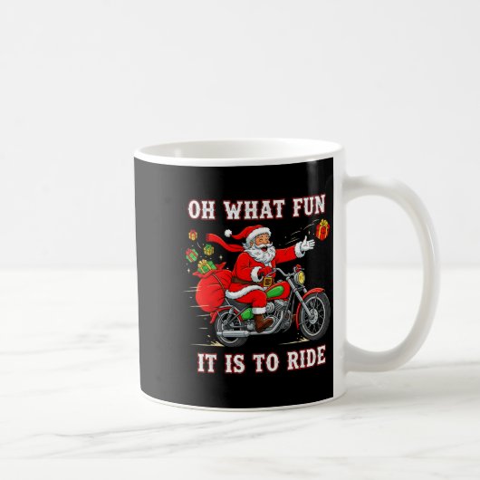 Mug Oh What Fun It Is To Ride Motorcycle Biker Funny S (Droite)