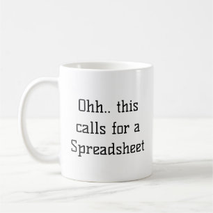 Mug Ohh Cela Nécessite une Feuille de Calcul, Accro d'