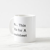 Mug Ohh cela nécessite une feuille de calcul, comptabl (Devant gauche)