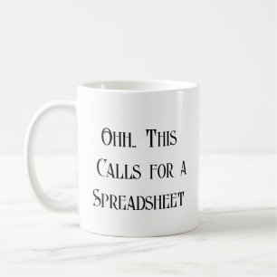 Mug Ohh cela nécessite une feuille de calcul, drôle