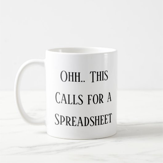 Mug Ohh cela nécessite une feuille de calcul, drôle de (Gauche)