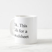 Mug Ohh cela nécessite une feuille de calcul, emploi à (Devant gauche)