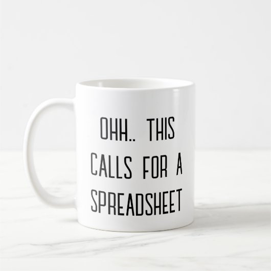 Mug Ohh This Calls for a Spreadsheet, Data Analyst Fun (Gauche)
