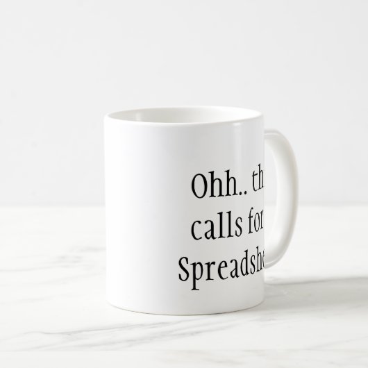 Mug Ohh This Calls for a Spreadsheet, Funny Engineer  (Devant droit)