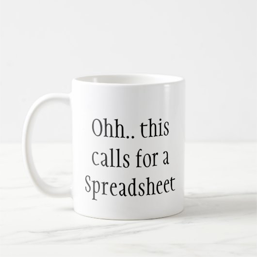 Mug Ohh This Calls for a Spreadsheet, Funny Engineer  (Gauche)