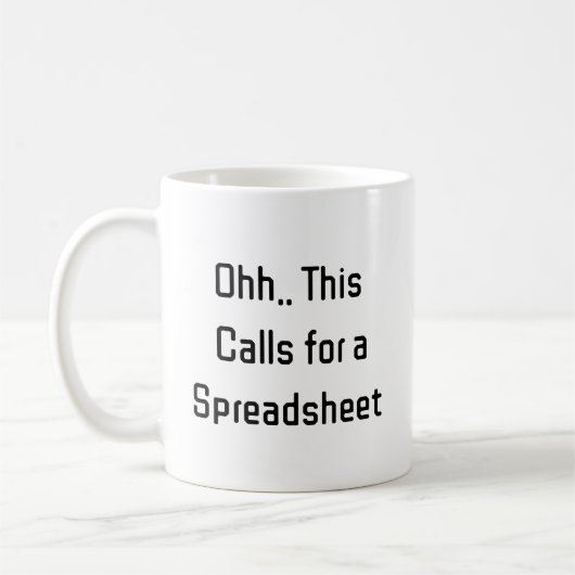 Mug Ohh This Calls for a Spreadsheet, Hilarious Budget (Gauche)