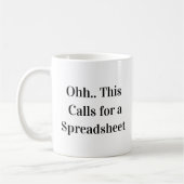 Mug Ohh This Calls for a Spreadsheet Spreadsheet Queen (Gauche)