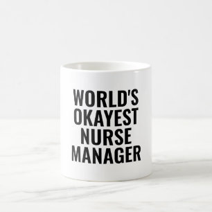 Mug Okayest Nurse Manager Funny