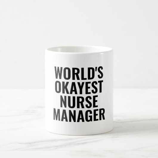 Mug Okayest Nurse Manager Funny (Centre)
