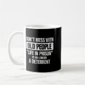 Mug Old People Gag Don't Mess With Old People Prison  (Gauche)