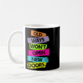 Mug Old Ways Won't Open New Doors Motivational Quotes (Gauche)