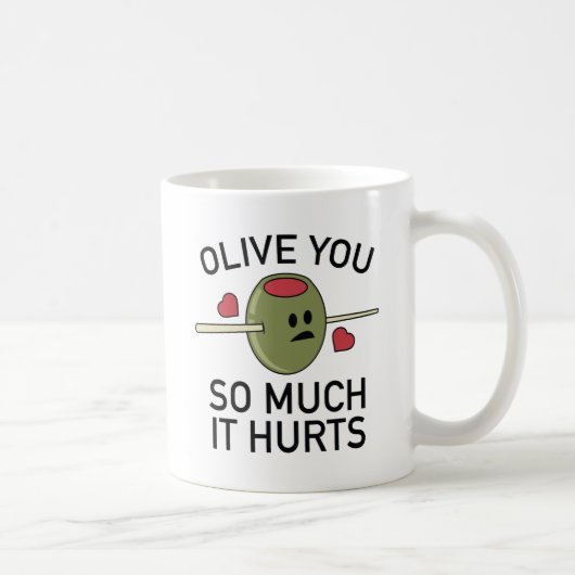 Mug Olive You Tant Ça Fait Mal (Droite)