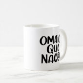Mug Omaiga, Que Nacos, (Devant droit)