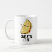 Mug Ome-lette It Be Funny Omelet Pun (Gauche)