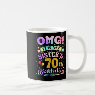 Mug Omg C'est Les 70 Ans De Ma Soeur Joyeux 70 Ans